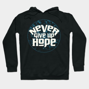 Never Give Up Hope Hoodie